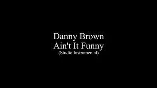 Danny Brown - Ain't It Funny (Studio Instrumental)