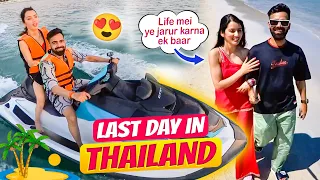 Beech Ocean mein ki Race 😍 Itna Mazza Kabhi nahi aaya 💕 Last Day In Thailand 🇹🇭 Jet Ski