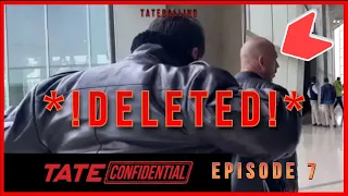 *DELETED* TATE CONFIDENTIAL | EPISODE 19