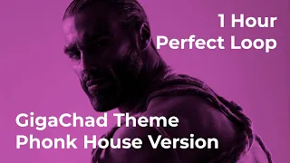 GigaChad Theme | 1 Hour Perfect Loop | Phonk House Version