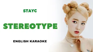 STAYC - STEREOTYPE - ENGLISH KARAOKE
