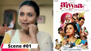 Aiyyaa | अय्या | Scene 1 | Rani Mukherji | Viacom18 Studios