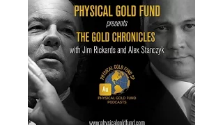 January 2017 The Gold Chronicles with Jim Rickards and Alex Stanczyk Part 2