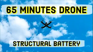 65 Minutes Long-Range FPV Drone with Structural Battery