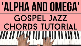 Alpha and Omega (in F#) | Gospel Jazz Chords | Piano Tutorial