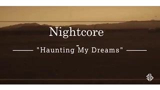 Nightcore - "Haunting My Dreams" by Groundbreaking