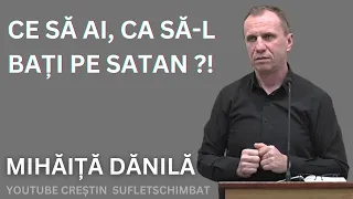 MIHAITA DANILA - CE SA AI , CA SA-L BATI PE SATAN ? PREDICA 2024