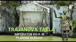 Trajanova tabla: Imperator koji je planine klesao