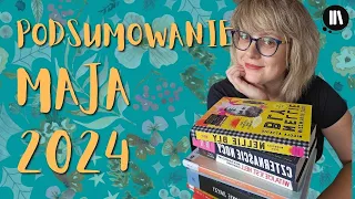 Jaki to był wartościowy miesiąc! || Podsumowanie maja 2024