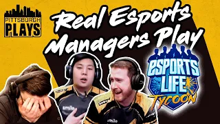 Real Esports Managers Play Esports Life Tycoon // #PittsburghPlays