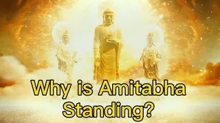 Why Amitabha Buddha is Standing & the Meanings of His Image