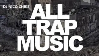 TRAP MIX BY DJ NICO CHRIS