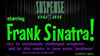 FRANK SINATRA is Nuts! • AGNES MOOREHEAD Tries "To Find Help" • SUSPENSE Best Episode