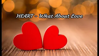 Heart -"What About Love" HQ/With Onscreen Lyrics!