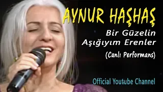 Aynur Haşhaş - Bir Güzelin Aşığıyım Erenler (Canlı Performans)