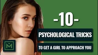 How to Get a GIRL to Approach YOU - 10 PSYCHOLOGICAL Tricks to Attract Women