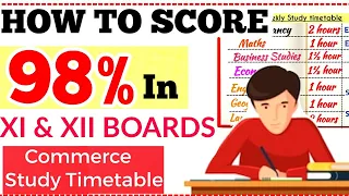 Class 11 & 12 | Study Timetable and Study Tips for Scoring 98% in Board Exams | Commerce stream