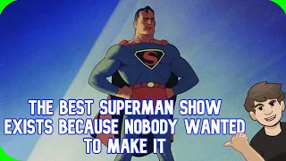 The Best Superman Show Exists Because Nobody Wanted to Make it - Fact Fiend