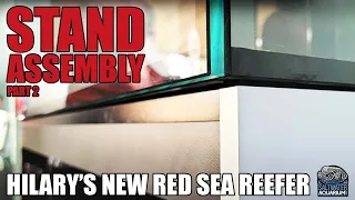 Red Sea STAND ASSEMBLY - Part 2 - Hilary's New RED SEA Reefer