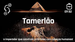 Tamerlão: o imperador que construía pirâmides com cabeças humanas!