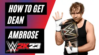 How To Get Dean Ambrose on WWE 2K23