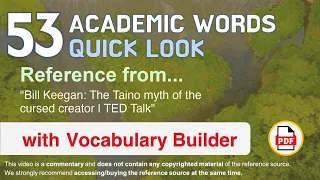 53 Academic Words Quick Look Ref from "Bill Keegan: The Taino myth of the cursed creator | TED Talk"