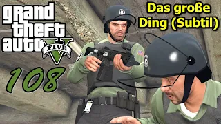 GTA 5 #108 👽 Deutsch 100% ∞ Das große Ding (Subtil) ∞ Let's Play GTA V Gameplay German