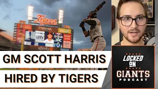 SF Giants GM Scott Harris hired as Tigers' President of Baseball Operations