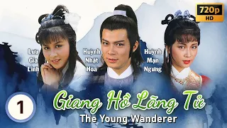 Giang Hồ Lãng Tử (The Young Wanderer) 1/20 | Huỳnh Nhật Hoa, Lưu Gia Linh | TVB 1985