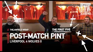 Liverpool 4 Wolves 0 | The Post-Match Pint | The First Five