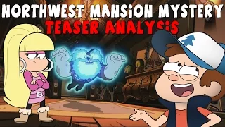 Gravity Falls: Northwest Mansion Mystery - Teaser Analysis!