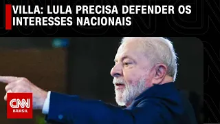 Marco Antonio Villa: Lula precisa defender os interesses nacionais | CNN NOVO DIA