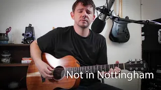 Not in Nottingham (Acoustic cover)