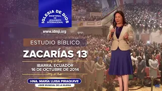 Estudio Bíblico: Zacarías 13 - Ibarra, Ecuador - 16 de Octubre de 2014, Hna. María Luisa Piraquive