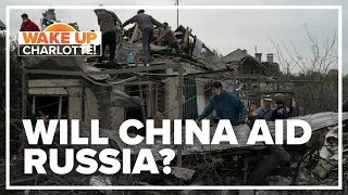 Will China support Russia in its war against Ukraine?