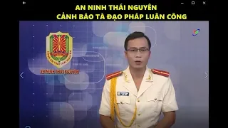 AN NINH THÁI NGUYÊN CẢNH BÁO VỀ PHÁP LUÂN CÔNG