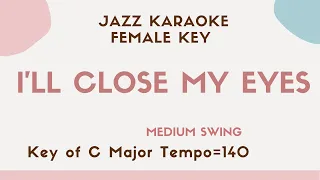 I'll close my eye - Jazz KARAOKE (Instrumental backing track) - female key