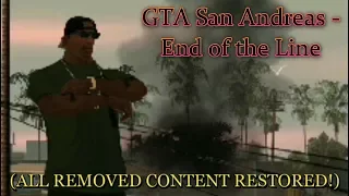 GTA San Andreas - ''End of the Line'' ALL REMOVED CONTENT RESTORED