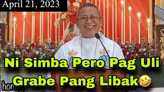 April 21, 2023 😂 Ni Simba Pero Pag Uli Grabe Pang Libak 🤣 | Fr Ciano Ubod