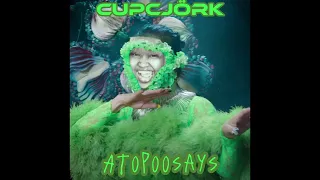 Cupcjörk - Atopoosays (Björk x cupcakKe remix)