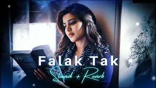 Falak Tak Chal Sath Mere || Slowed Reverb Song || Sad Song || Lofi Bollywood Songs 2023