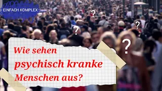 Wie sieht ein psychisch kranker Mensch aus? #breakthestigma