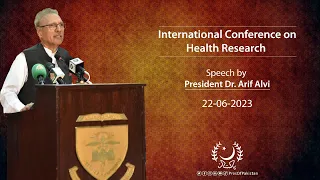 International Conference on Health Research - President @Dr.ArifAlvi speech | 22.06.2023