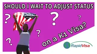 Should I Wait To File Adjustment of Status? (K1 Fiance Visa)