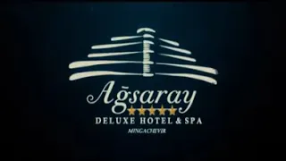 Agsaray Deluxe Hotel Reklam 2017 year(#agsaraydeluxehotel #mingecevir #azizmehdizade)