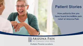 Finding Pain Relief At Arizona Pain | Patient Stories