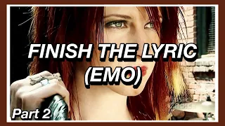 Finish The Song Lyric - EMO Songs - Part 2! 🖤