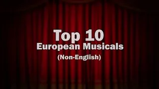 Top 10 European Musicals (non-English)