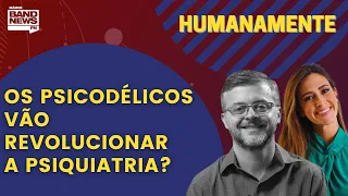 Os psicodélicos vão revolucionar a psiquiatria? l HUMANAMENTE