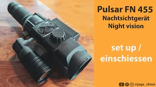 Pulsar FN455 Nachtsichtgerät einschießen und Treffpunktlage justieren zeroing process and adjustment